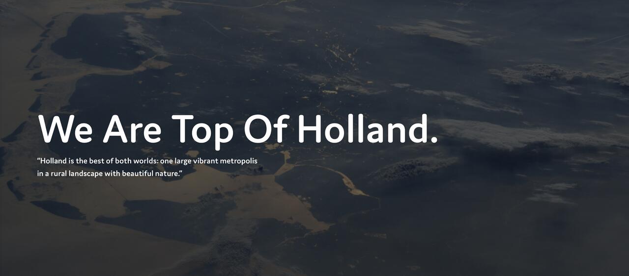 We Are Top Of Holland: Het beste van twee werelden: een levendige metropool in een landelijk landschap met prachtige natuur. Ruimte. Natuur. Logistiek. Dichtbij.